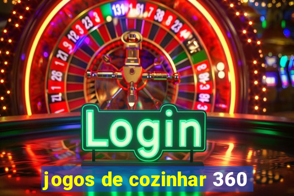 jogos de cozinhar 360